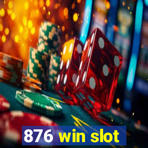 876 win slot